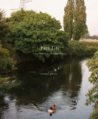 Park Life: Una carta de amor a los espacios verdes de Londres - Park Life: A Love Letter to London's Greenspaces