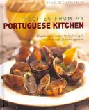 Recetas de mi cocina portuguesa: 65 auténticas recetas portuguesas con más de 260 fotografías - Recipes from My Portuguese Kitchen: 65 Authentic Recipes from Portugal, Shown in Over 260 Photographs
