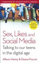 Sex, Likes and Social Media: Cómo hablar con nuestros adolescentes en la era digital - Sex, Likes and Social Media: Talking to Our Teens in the Digital Age