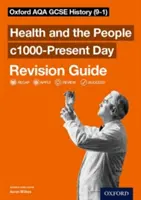 Oxford AQA GCSE Historia: Gran Bretaña: La salud y el pueblo c1000-Presente Guía de Revisión (9-1) - Oxford AQA GCSE History: Britain: Health and the People c1000-Present Day Revision Guide (9-1)