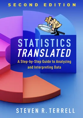 Estadística Traducida, Segunda Edición: Guía paso a paso para analizar e interpretar datos - Statistics Translated, Second Edition: A Step-By-Step Guide to Analyzing and Interpreting Data