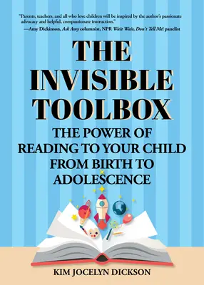 La caja de herramientas invisible: El poder de leer a su hijo desde el nacimiento hasta la adolescencia (Libro para padres, Desarrollo infantil) - The Invisible Toolbox: The Power of Reading to Your Child from Birth to Adolescence (Parenting Book, Child Development)