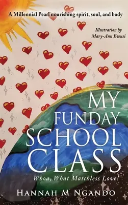 Mi clase de Funday School: ¡Vaya, qué amor sin igual! - My Funday School Class: Whoa, What Matchless Love!