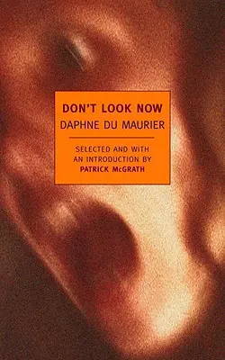 No mires ahora: Historias escogidas de Daphne Du Maurier - Don't Look Now: Selected Stories of Daphne Du Maurier