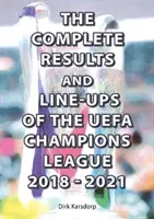 Resultados completos y alineaciones de la UEFA Champions League 2018-2021 - Complete Results and Line-ups of the UEFA Champions League 2018-2021