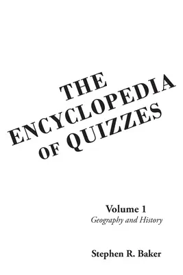 Enciclopedia de los juegos de preguntas y respuestas: Volumen 1: Geografía e Historia - The Encyclopedia of Quizzes: Volume 1: Geography and History