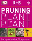 RHS Pruning Plant by Plant - Cómo podar más de 200 plantas populares - RHS Pruning Plant by Plant - How to Prune more than 200 Popular Plants