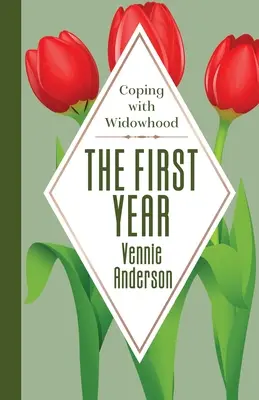 El primer año: Cómo afrontar la viudedad - The First Year: Coping with Widowhood