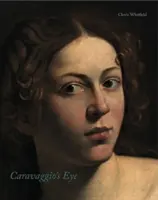 El ojo de Caravaggio - Caravaggio's Eye