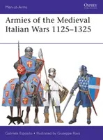 Ejércitos de las Guerras Medievales Italianas 1125-1325 - Armies of the Medieval Italian Wars 1125-1325