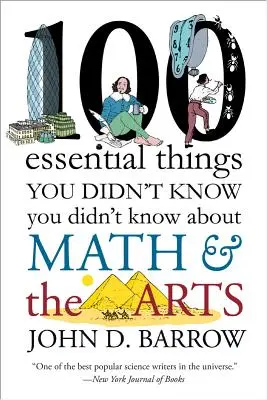 100 cosas esenciales que no sabía sobre las matemáticas y las artes - 100 Essential Things You Didn't Know You Didn't Know about Math and the Arts