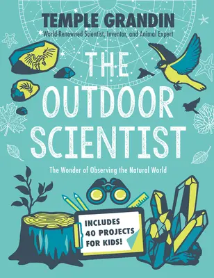 El científico al aire libre: La maravilla de observar el mundo natural - The Outdoor Scientist: The Wonder of Observing the Natural World