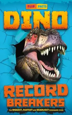 Dino Record Breakers: Los dinosaurios más grandes, más rápidos y más mortíferos de la historia - Dino Record Breakers: The Biggest, Fastest and Deadliest Dinos Ever!