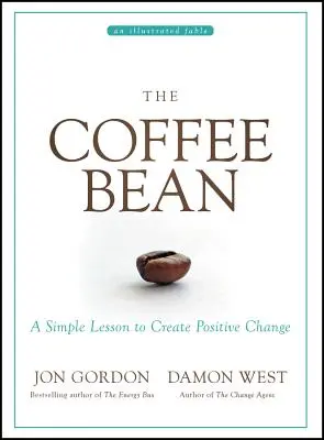 El grano de café: Una lección sencilla para crear un cambio positivo - The Coffee Bean: A Simple Lesson to Create Positive Change