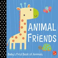 Amigos animales - El primer libro de animales para bebés - Animal Friends - Baby's First Book of Animals