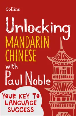 Descubriendo el chino mandarín con Paul Noble - Unlocking Mandarin Chinese with Paul Noble