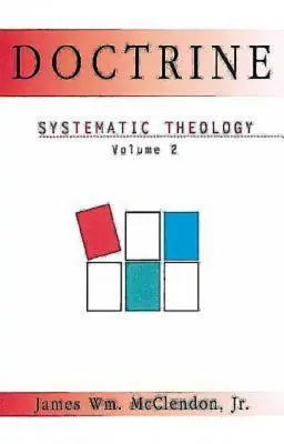 Doctrina: Teología sistemática, volumen 2 - Doctrine: Systematic Theology Volume 2