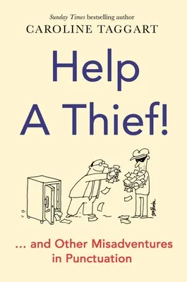 ¡Ayuda a un ladrón! Y otras desventuras con la puntuación - Help a Thief!: And Other Misadventures in Punctuation