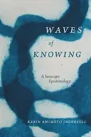 Las olas del conocimiento: Una epistemología del paisaje marino - Waves of Knowing: A Seascape Epistemology