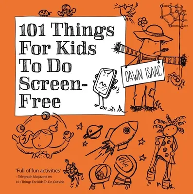 101 cosas que pueden hacer los niños: Sin pantalla - 101 Things for Kids to Do: Screen-Free