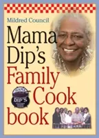 El libro de cocina familiar de mamá Dip - Mama Dip's Family Cookbook