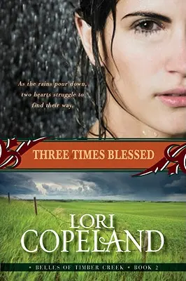 Tres veces bendecida (Las campanas de Timber Creek, Libro 2) - Three Times Blessed (Belles of Timber Creek, Book 2)