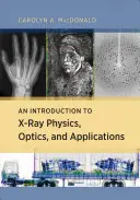 Introducción a la Física, Óptica y Aplicaciones de los Rayos X - An Introduction to X-Ray Physics, Optics, and Applications