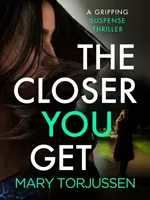 Closer You Get - Un apasionante thriller de suspense - Closer You Get - A gripping suspense thriller