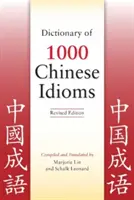 Diccionario de 1000 modismos chinos, Edición revisada - Dictionary of 1000 Chinese Idioms, Revised Edition