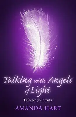 Hablando con Ángeles de Luz Abraza tu verdad - Talking with Angels of Light: Embrace Your Truth