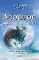 Adopción: la búsqueda de una nueva paternidad - Adoption - The Search for a New Parenthood