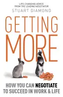 Conseguir más: cómo negociar para triunfar en el trabajo y en la vida - Getting More - How You Can Negotiate to Succeed in Work and Life