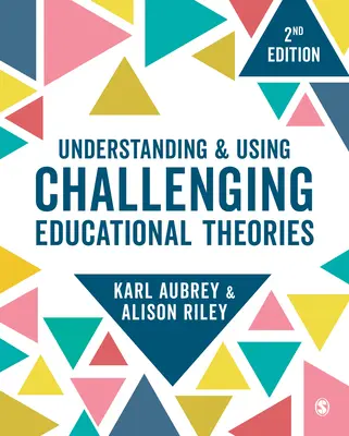 Comprender y utilizar las teorías educativas más complejas - Understanding and Using Challenging Educational Theories