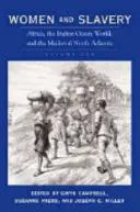 Las mujeres y la esclavitud, volumen uno: África, el Océano Índico y el Atlántico Norte medieval - Women and Slavery, Volume One: Africa, the Indian Ocean World, and the Medieval North Atlantic