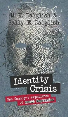 Crisis de identidad: la experiencia de una familia con la depresión maníaca - Identity Crisis: one family's experience of manic depression