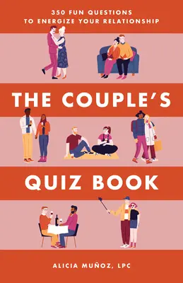 El libro de preguntas de la pareja: 350 preguntas divertidas para dinamizar tu relación - The Couple's Quiz Book: 350 Fun Questions to Energize Your Relationship