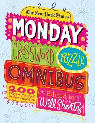 The New York Times Monday Crossword Puzzle Omnibus: 200 crucigramas resolubles de las páginas del New York Times - The New York Times Monday Crossword Puzzle Omnibus: 200 Solvable Puzzles from the Pages of the New York Times