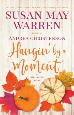 La noche de los sueños: Una novela de Deep Haven - Hangin' by a Moment: A Deep Haven Novel