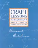 Segunda edición de Craft Lessons: Enseñanza de la escritura K-8 - Craft Lessons Second Edition: Teaching Writing K-8