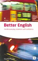 Better English - Cómo desenvolverse con confianza en situaciones cotidianas - Better English - Handle Everyday Situations with Confidence