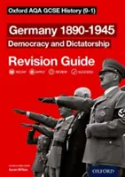 Oxford AQA GCSE History: Alemania 1890-1945 Democracia y Dictadura Guía de Revisión (9-1) - Oxford AQA GCSE History: Germany 1890-1945 Democracy and Dictatorship Revision Guide (9-1)