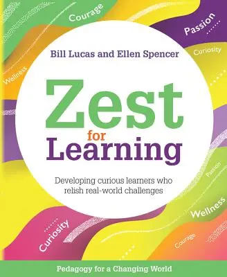 Ganas de aprender: Desarrollar alumnos curiosos que disfrutan con los retos del mundo real - Zest for Learning: Developing Curious Learners Who Relish Real-World Challenges