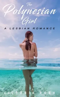 La chica polinesia: Un romance lésbico - The Polynesian Girl: A Lesbian Romance