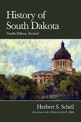 Historia de Dakota del Sur, 4ª edición, revisada - History of South Dakota, 4th Edition, Revised