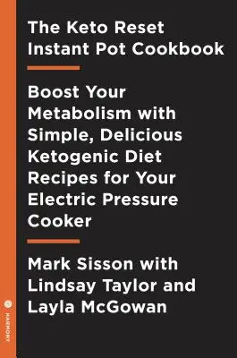 El libro de cocina para olla instantánea Keto Reset: Reboot Your Metabolism with Simple, Delicious Ketogenic Diet Recipes for Your Electric Pressure Cooker: A Keto Di - The Keto Reset Instant Pot Cookbook: Reboot Your Metabolism with Simple, Delicious Ketogenic Diet Recipes for Your Electric Pressure Cooker: A Keto Di