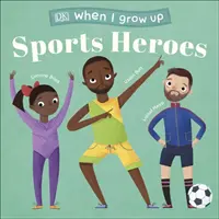Cuando sea mayor - Héroes del deporte - Niños como tú que se convirtieron en superestrellas - When I Grow Up - Sports Heroes - Kids Like You that Became Superstars