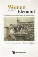 Mujeres en su elemento: Selección de contribuciones femeninas al sistema periódico - Women in Their Element: Selected Women's Contributions to the Periodic System