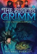 Sospechosos inusuales (Las hermanas Grimm nº 2): Edición 10º aniversario - The Unusual Suspects (the Sisters Grimm #2): 10th Anniversary Edition