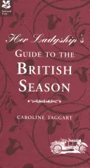 Her Ladyship's Guide to the British Season - La guía práctica y de etiqueta esencial - Her Ladyship's Guide to the British Season - The essential practical and etiquette guide