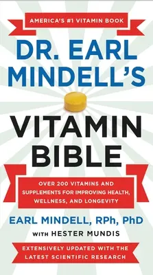 La Biblia de las vitaminas del Dr. Earl Mindell: Más de 200 vitaminas y suplementos para mejorar la salud, el bienestar y la longevidad - Dr. Earl Mindell's Vitamin Bible: Over 200 Vitamins and Supplements for Improving Health, Wellness, and Longevity